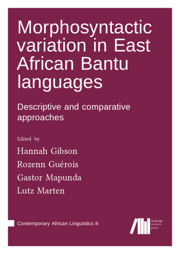 Morphosyntactic variation in East African Bantu languages: Descriptive and comparative approaches