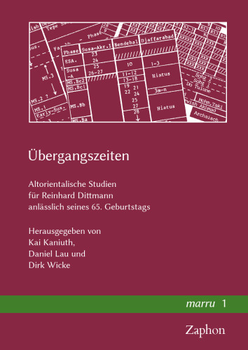 Übergangszeiten: Altorientalische Studien für Reinhard Dittmann anlässlich seines 65. Geburtstags