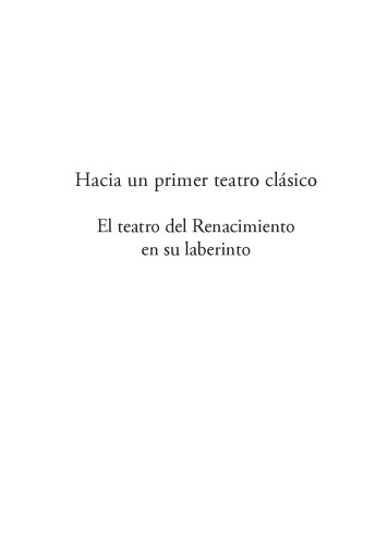 Hacia un primer teatro clásico: El teatro del Renacimiento en su laberinto