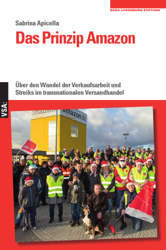 Das Prinzip Amazon: Über den Wandel der Verkaufsarbeit und Streiks im transnationalen Versandhandel