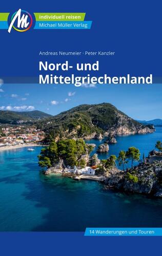 Nord- und Mittelgriechenland Reiseführer Michael Müller Verlag: Individuell reisen mit vielen praktischen Tipps