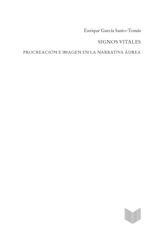 Signos vitales: Procreación e imagen en la narrativa áurea