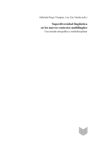 Superdiversidad lingüística en los nuevos contextos multilingües: Una mirada etnográfica y multidisciplinar