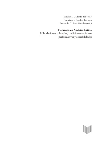 Flamenco en América Latina: Hibridaciones culturales, tradiciones escénico-performativas y sociabilidades