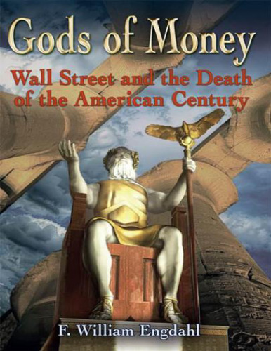 Gods of money; Wall Street and the death of the American century