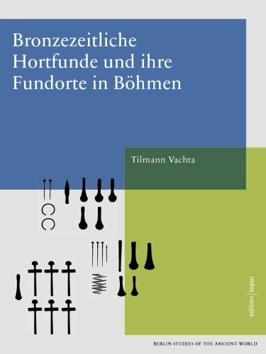 Bronzezeitliche Hortfunde und ihre Fundorte in Böhmen
