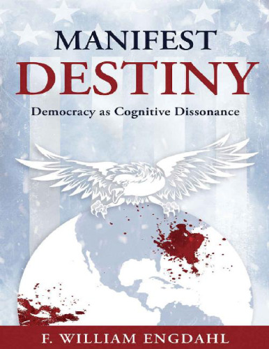 Manifest Destiny; Democracy as Cognitive Dissonance