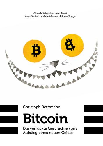 Bitcoin - Die verrückte Geschichte vom Aufstieg eines neuen Geldes
