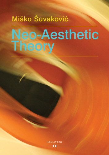 Neo-Aesthetic Theory: Complexity and Complicity Must Be Defended