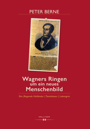 Wagners Ringen um ein neues Menschenbild: Der fliegende Holländer | Tannhäuser | Lohengrin