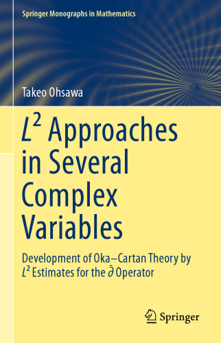 L Approaches in several complex variables : development of Oka-Cartan theory by L estimates for the d-bar operator