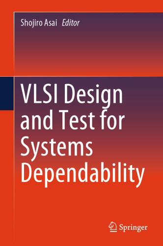 VLSI Design and Test for Systems Dependability