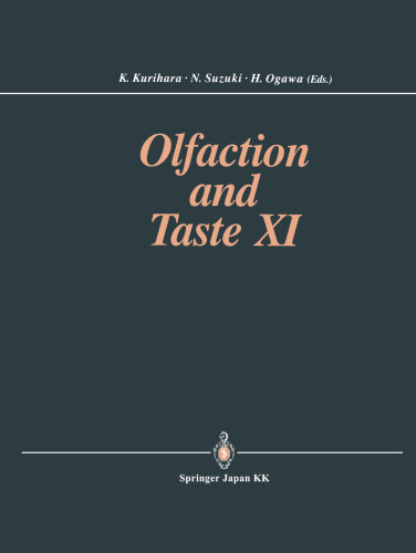 Olfaction and Taste XI: Proceedings of the 11th International Symposium on Olfaction and Taste and of the 27th Japanese Symposium on Taste and Smell. Joint Meeting held at Kosei-nenkin Kaikan, Sapporo, Japan, July 12–16, 1993