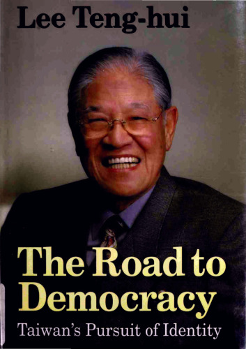 The Road to Democracy: Taiwan's Pursuit of Identity