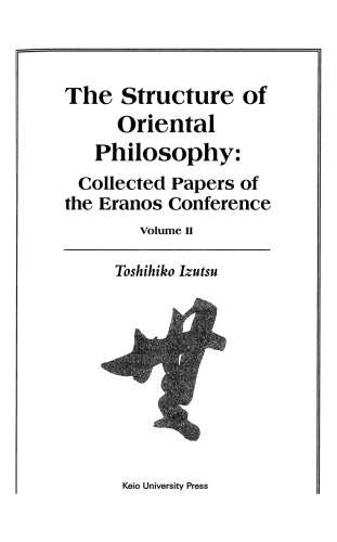 The structure of Oriental philosophy: collected papers of the Eranos conference. Vol. 2