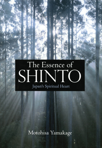 The Essence of Shinto: Japan's Spiritual Heart