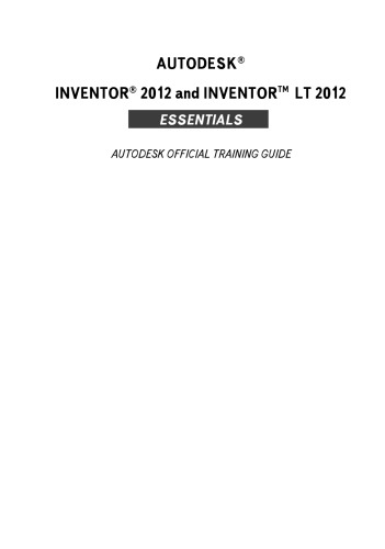 Autodesk® Inventor® 2012 и Inventor™ LT 2012. Официальный учебный курс