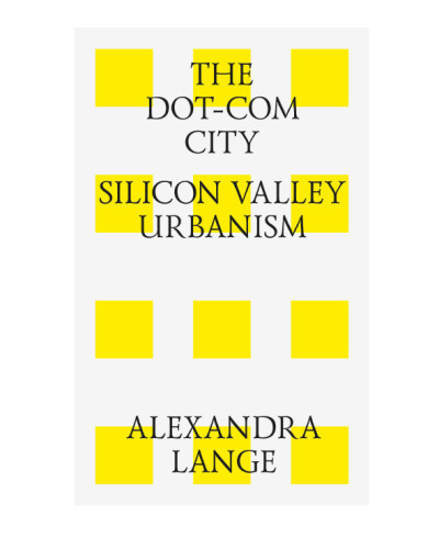 The dot-com city. Silicon valley urbanism