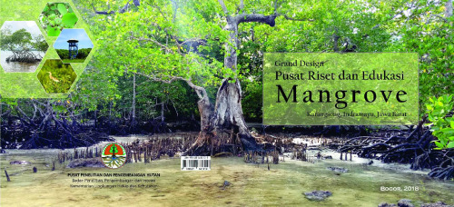 Grand Design Pusat Riset dan Edukasi Mangrove Karangsong, Indramayu, Jawa Barat