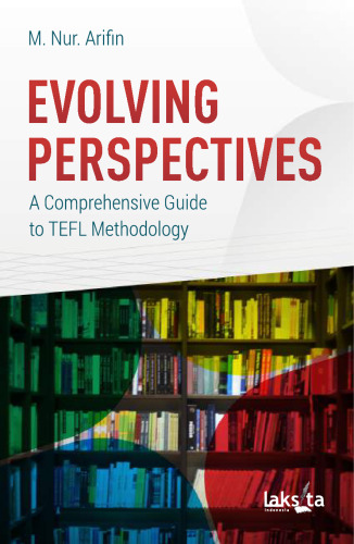 Evolving Perspectives: A Comprehensive Guide to TEFL Methodology