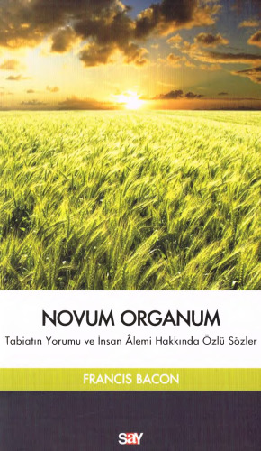 Novum Organum: Tabiatın Yorumu ve İnsan Alemi Hakkında Özlü Sözler