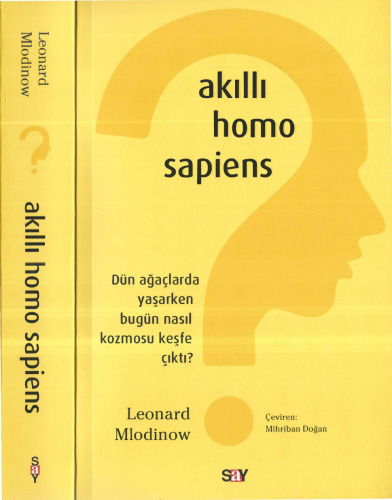 Akıllı Homo Sapiens: Dün Ağaçlarda Yaşarken Bugün Nasıl Kozmosu Keşfe Çıktı?