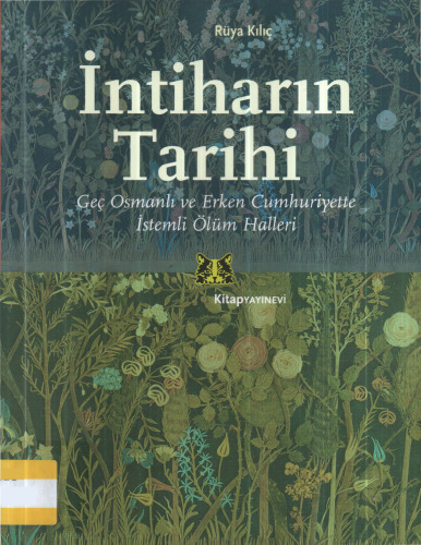 İntiharın Tarihi: Geç Osmanlı ve Erken Cumhuriyette İstemli Ölüm Halleri