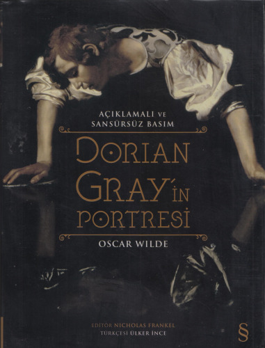 Dorian Gray'in Portresi: Aciklamali ve Sansursuz Basim