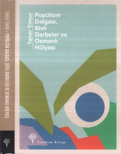 Popülizm Dalgası, Sivil Darbeler ve Osmanlı Hülyası