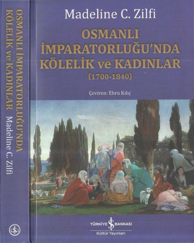 Osmanlı İmparatorluğu'nda Kölelik ve Kadınlar 1700-1840