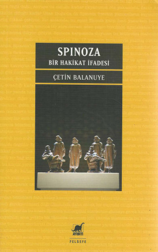 Spinoza: Bir Hakikat İfadesi