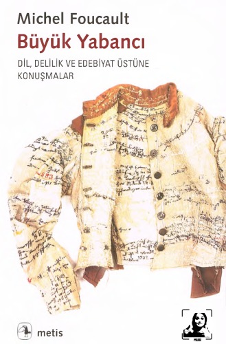 Büyük Yabancı: Dil, Delilik ve Edebiyat Üstüne Konuşmalar