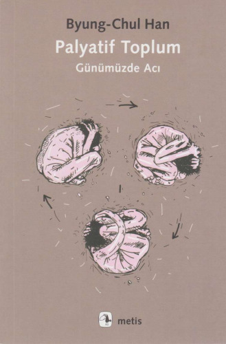 Palyatif Toplum: Günümüzde Acı