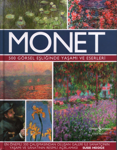 Monet: 500 Görsel Eşliğinde Yaşamı ve Eserleri
