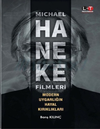 Michael Haneke Filmleri: Modern Uygarlığın Hayal Kırıklıkları