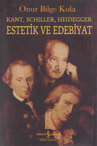 Kant, Schiller, Heidegger Estetik ve Edebiyat