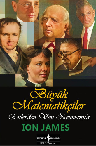 Büyük Matematikçiler: Euler'den Von Neumann'a