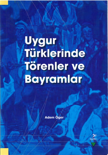 Uygur Türklerinde Törenler ve Bayramlar