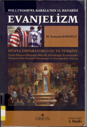 Hollywood Ve Kabala'nın 13. Havarisi: Evanjelizm - Dünya İmparatorluğu Ve Türkiye