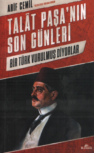 Talat Paşa'nın Son Günleri: Bir Türk Vurulmuş Diyorlar