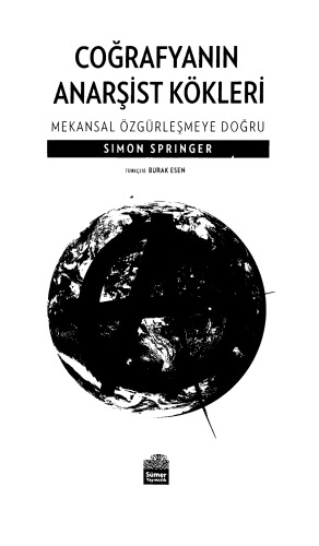 Coğrafyanın Anarşist Kökleri: Mekansal Özgürleşmeye Doğru