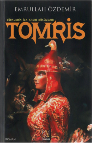 Türklerin İlk Kadın Hükümdarı Tomris