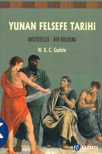 Yunan Felsefe Tarihi VI Aristoteles - Bir Buluşma
