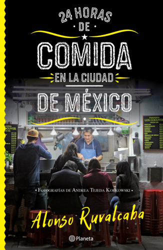 24 horas de comida en la Ciudad de México