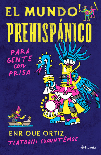 El mundo prehispánico para gente con prisa