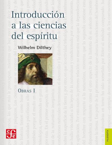 Introducción a las ciencias del espíritu. Obras I