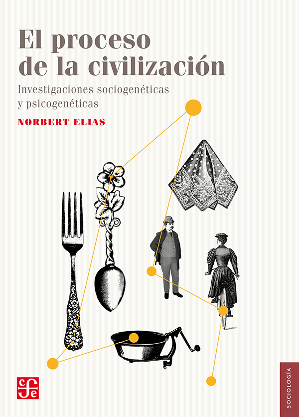 El proceso de la civilización. Investigaciones sociogenéticas y psicogenéticas
