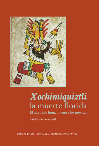 Xochimiquiztli, la muerte florida: El sacrificio humano entre los mexicas