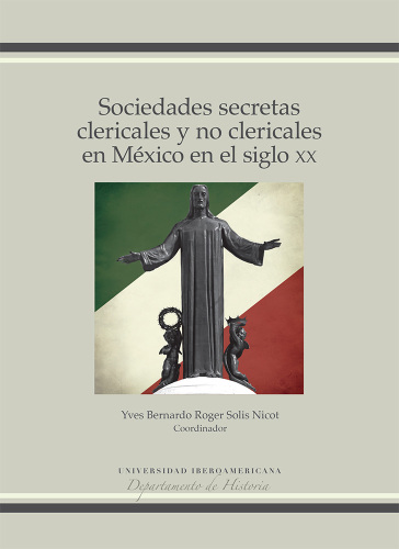 Sociedades secretas clericales y no clericales en México en el siglo XX