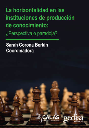 La horizontalidad en las instituciones de producción de conocimiento: ¿Perspectiva o paradoja?